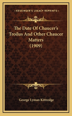 The Date Of Chaucer's Troilus And Other Chaucer... 1169084850 Book Cover