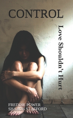 Control: Love Shouldn't Hurt 1678611557 Book Cover