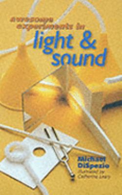 Awesome Experiments in Light & Sound 0806993111 Book Cover