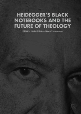 Heidegger's Black Notebooks and the Future of T... 3319649264 Book Cover
