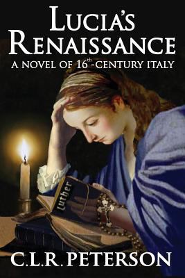 Lucia's Renaissance: A Novel of 16th-century Italy 1935252488 Book Cover