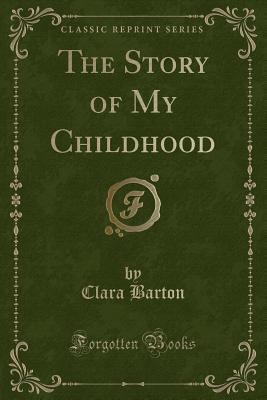 The Story of My Childhood (Classic Reprint) 1330635469 Book Cover