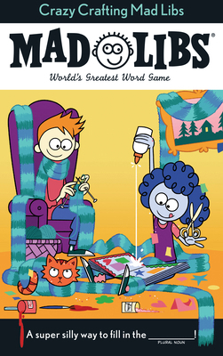 Crazy Crafting Mad Libs: World's Greatest Word ... 1524792810 Book Cover