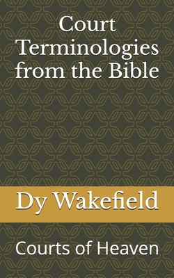 Court Terminologies from the Bible: Courts of H... B0DRWS5DSF Book Cover