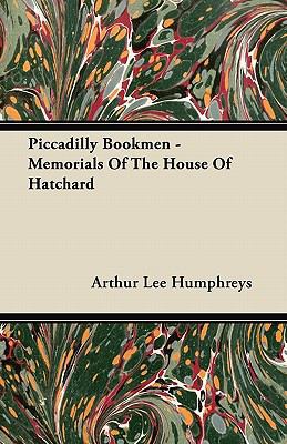 Piccadilly Bookmen - Memorials of the House of ... 1446067920 Book Cover