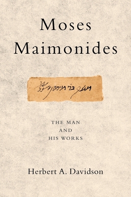 Moses Maimonides: The Man and His Works 0199747571 Book Cover