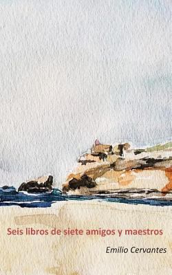 Seis libros de siete amigos y maestros [Spanish] 154264870X Book Cover
