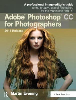 Adobe Photoshop CC for Photographers, 2015 Release 1138457833 Book Cover