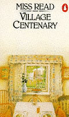 Village Centenary (The Fairacre Series #15) 0140057889 Book Cover