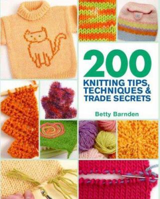 200 Knitting Tips, Techniques and Trade Secrets 0312373732 Book Cover