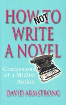 How Not to Write a Novel B0077F5TXY Book Cover