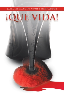 ¡Que Vida! [Spanish] 1506533302 Book Cover