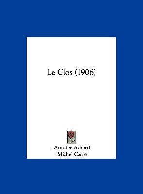 Le Clos (1906) [French] 1162407077 Book Cover