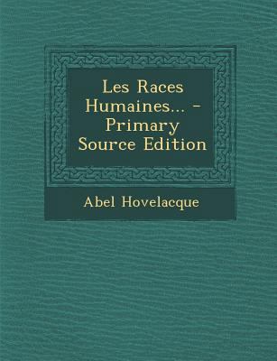 Les Races Humaines... [French] 1293368083 Book Cover