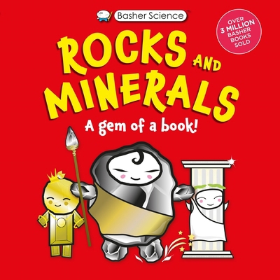 Basher Science: Rocks and Minerals: A Gem of a ... 0753481030 Book Cover