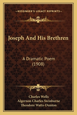 Joseph And His Brethren: A Dramatic Poem (1908) 1164026542 Book Cover