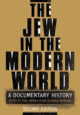 The Jew in the Modern World: A Documentary Hist... 019507453X Book Cover