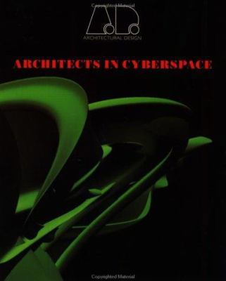Architects in Cyberspace (Architectural Design) 1854902520 Book Cover