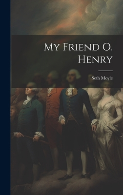 My Friend O. Henry 102076063X Book Cover