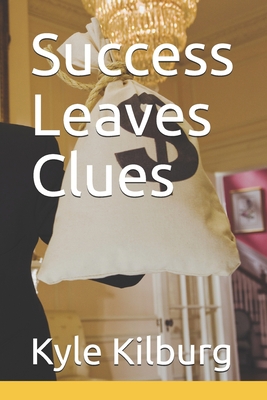Success Leaves Clues B086Y6JM5G Book Cover