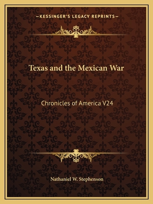 Texas and the Mexican War: Chronicles of Americ... 1162606568 Book Cover