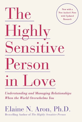 The Highly Sensitive Person in Love: Understand... 0767903366 Book Cover