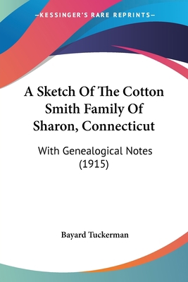 A Sketch Of The Cotton Smith Family Of Sharon, ... 1437467911 Book Cover