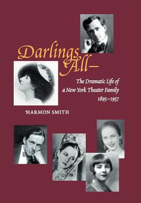 Darlings All---: The Dramatic Life of a New Yor... 1465388656 Book Cover