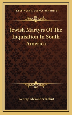 Jewish Martyrs Of The Inquisition In South America 1169004180 Book Cover