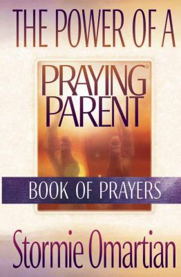 The Power of a Praying Parent 0736914080 Book Cover