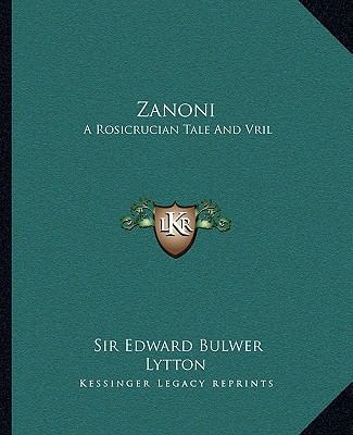 Zanoni: A Rosicrucian Tale And Vril: The Power ... 1162810955 Book Cover