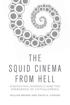 The Squid Cinema from Hell: Kinoteuthis Inferna... 1474463738 Book Cover