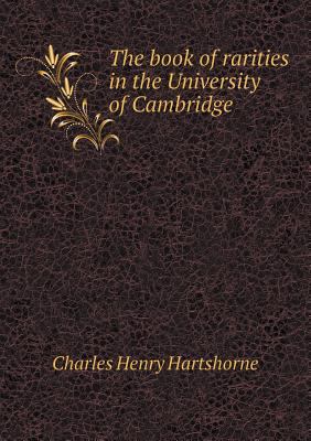 The book of rarities in the University of Cambr... 5518467990 Book Cover