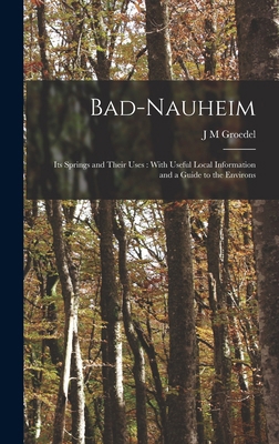 Bad-Nauheim: Its Springs and Their Uses: With U... 1019197080 Book Cover