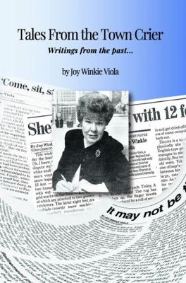 Tales from the Town Crier : Writings from the Past...