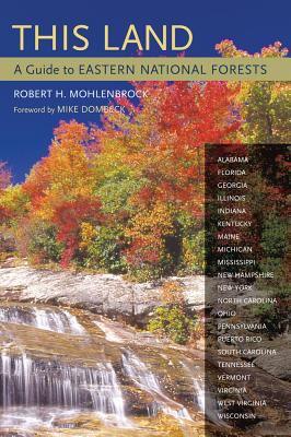 This Land: A Guide to Eastern National Forests 0520239849 Book Cover