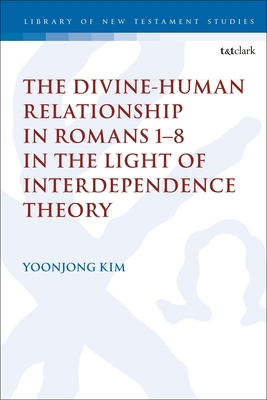 The Divine-Human Relationship in Romans 1-8 in ... 0567695778 Book Cover