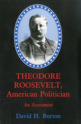 Theodore Roosevelt, American Politician: An Ass... 1611471478 Book Cover