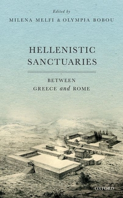 Hellenistic Sanctuaries: Between Greece and Rome 0199654131 Book Cover