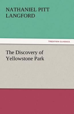 The Discovery of Yellowstone Park 3842448287 Book Cover