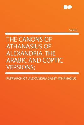 The Canons of Athanasius of Alexandria. the Ara... 1290330328 Book Cover
