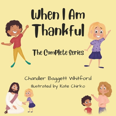 When I Am Thankful The Complete Series 1957843209 Book Cover