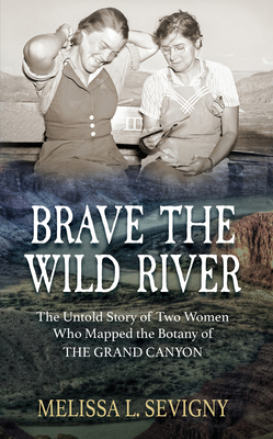 Brave the Wild River: The Untold Story of Two W... [Large Print] B0C9L73929 Book Cover