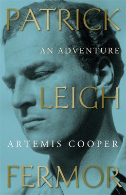 Patrick Leigh Fermor: An Adventure. by Antony B... 0719554497 Book Cover