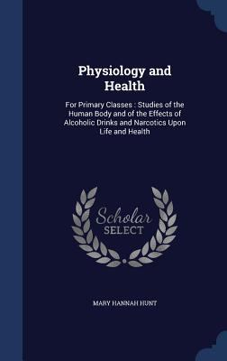 Physiology and Health: For Primary Classes: Stu... 1296981061 Book Cover