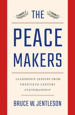 The Peacemakers: Leadership Lessons from Twenti... 0393249565 Book Cover