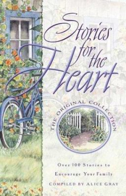 Stories for the Heart: 110 Stories to Encourage... 1576734730 Book Cover