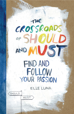 The Crossroads of Should and Must: Find and Fol... 0761184880 Book Cover