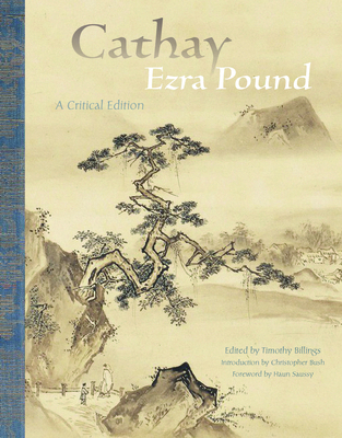 Cathay: A Critical Edition 0823288684 Book Cover