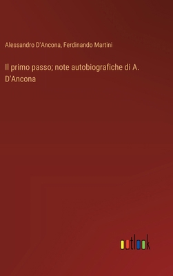 Il primo passo; note autobiografiche di A. D'An... [Italian] 336871497X Book Cover